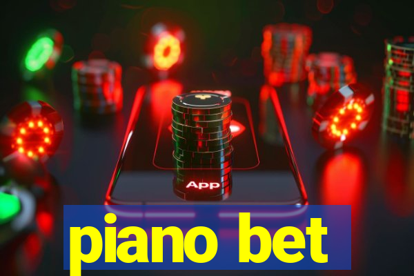 piano bet